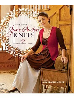 The Best of Jane Austen Knits: 27 Regency-Inspired Designs